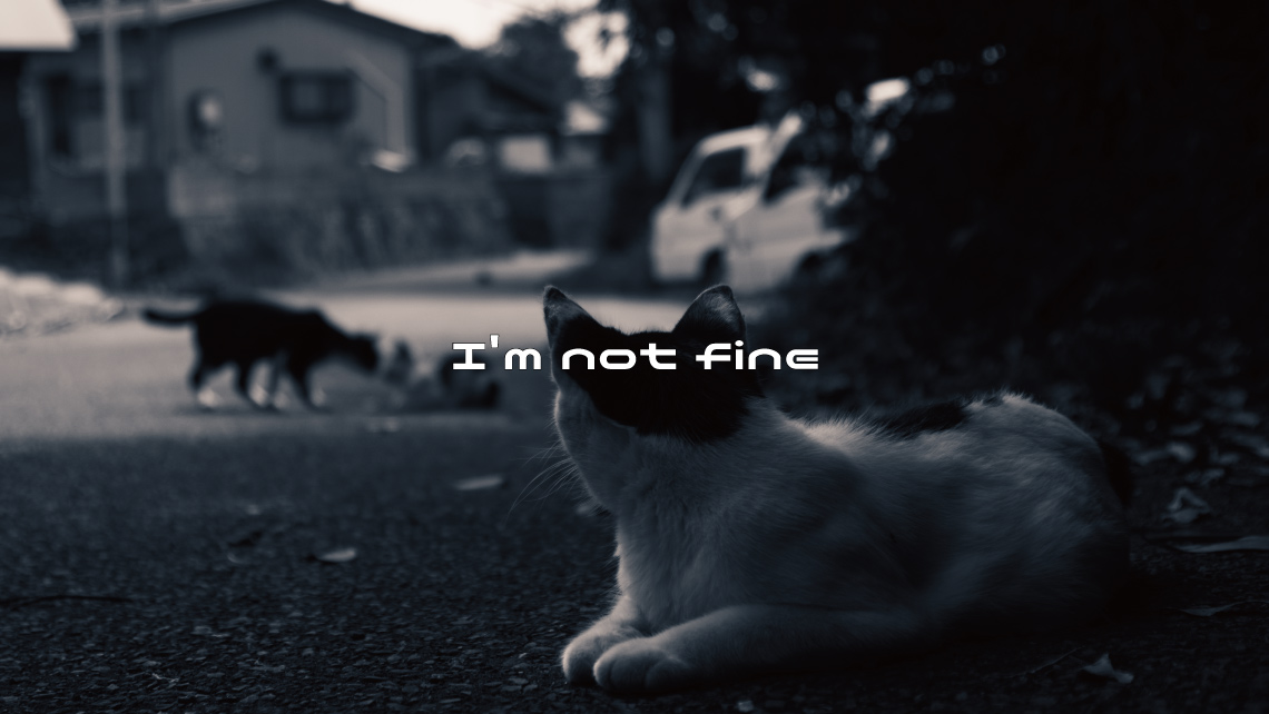 I'm not fine